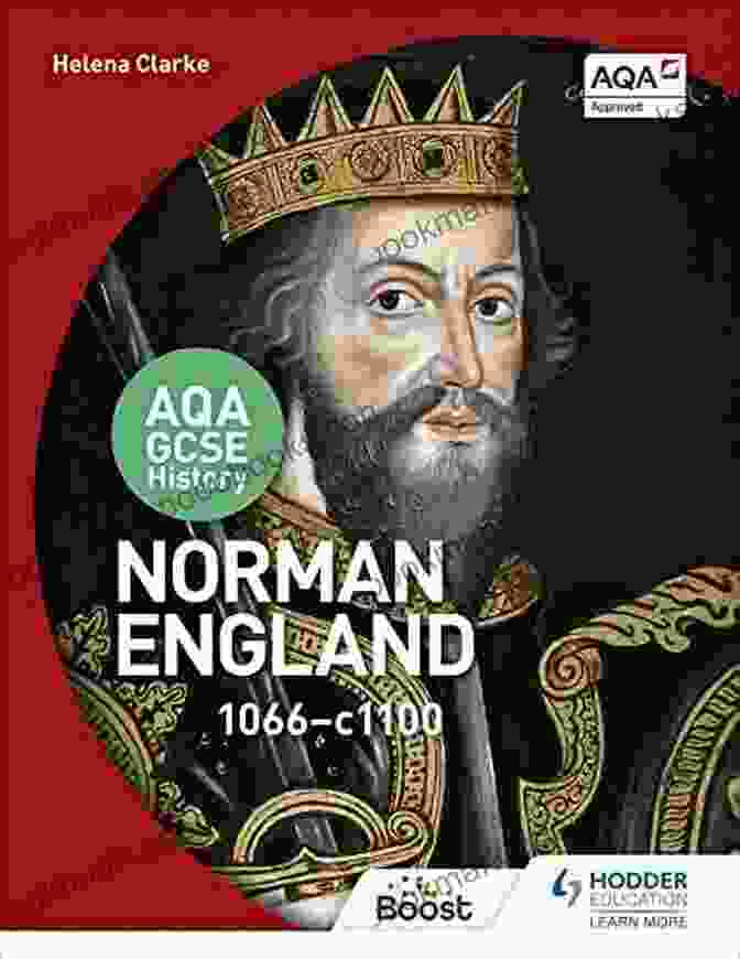 AQA GCSE History Norman England 1066 1100: A Comprehensive Guide AQA GCSE History: Norman England 1066 1100