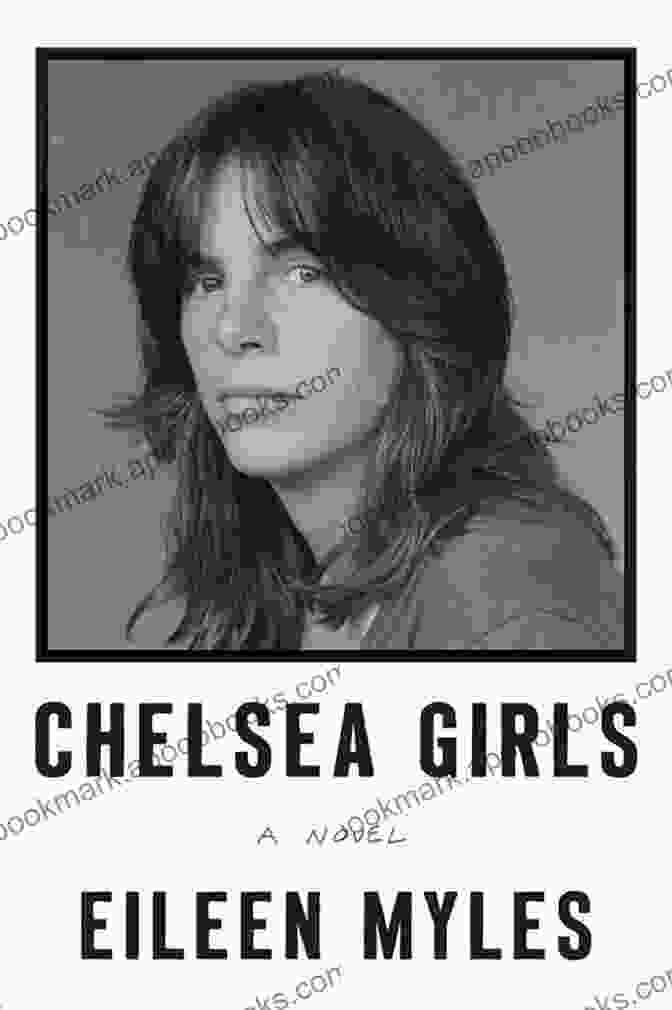 Author Eileen Myles Chelsea Girls: A Novel Eileen Myles