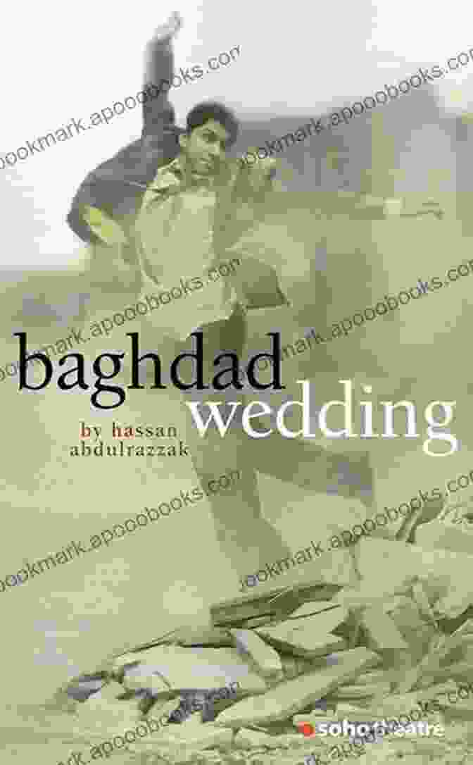 Baghdad Wedding Book Cover Featuring A Couple Embracing Amidst The Backdrop Of A War Torn City Baghdad Wedding (Oberon Modern Plays)