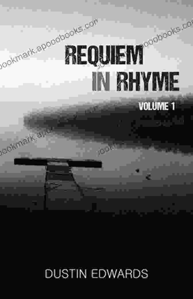 Book Cover Of Requiem In Rhyme By Dustin Edwards Requiem In Rhyme Dustin Edwards