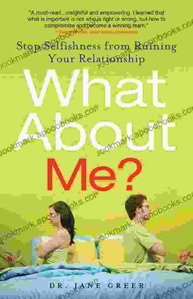 Book Cover Of 'Stop Selfishness From Ruining Your Relationship' What About Me?: Stop Selfishness From Ruining Your Relationship