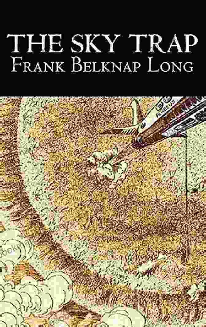 Book Cover Of The Sky Trap By Frank Belknap Long, Depicting A Mysterious Woman Standing In A Surreal Landscape With A Swirling Sky The Sky Trap Frank Belknap Long