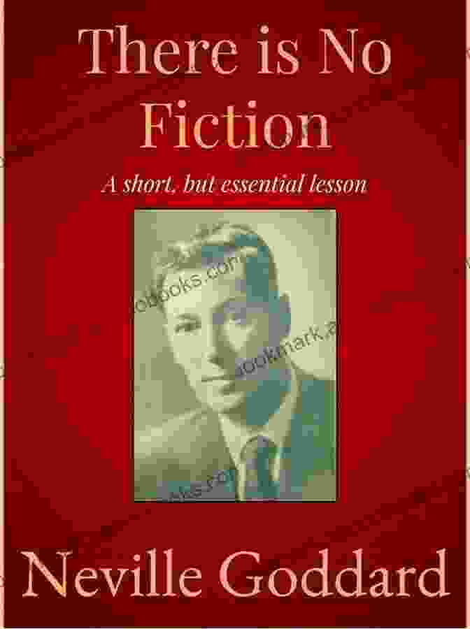 Book Cover Of 'There Is No Fiction' By Neville Goddard THERE IS NO FICTION Neville Goddard