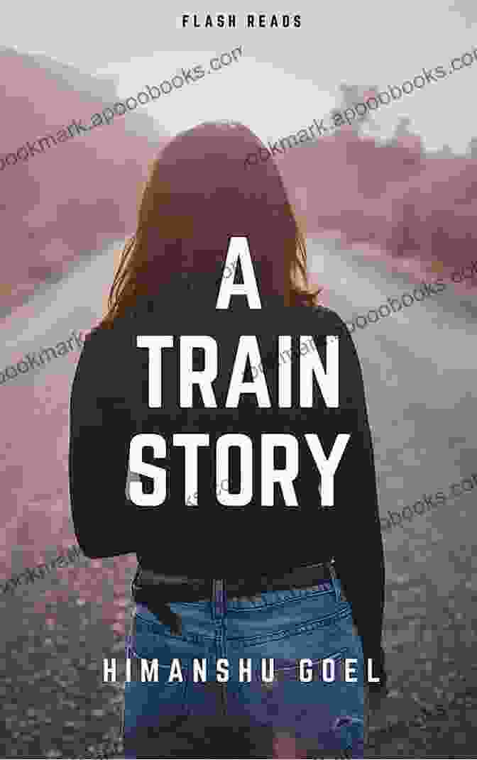 Book Cover Of Train Story Flash Reads By Himanshu Goel, Featuring An Abstract Depiction Of A Train Moving Through A Vibrant Landscape A Train Story: Flash Reads By Himanshu Goel