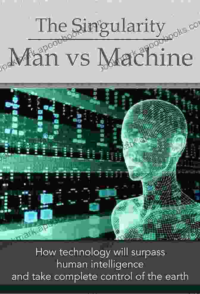 Buy Now The Singularity: Man Vs Machine How Technology Will Surpass Human Intelligence And Take Complete Control (Deep Thoughts)