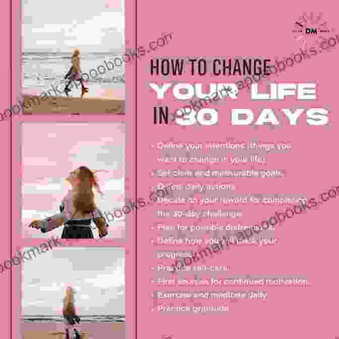 Change Your Life In 30 Days: Transform Your Habits, Transform Your Life Change Your Life In 30 Days By Changing Your Habits