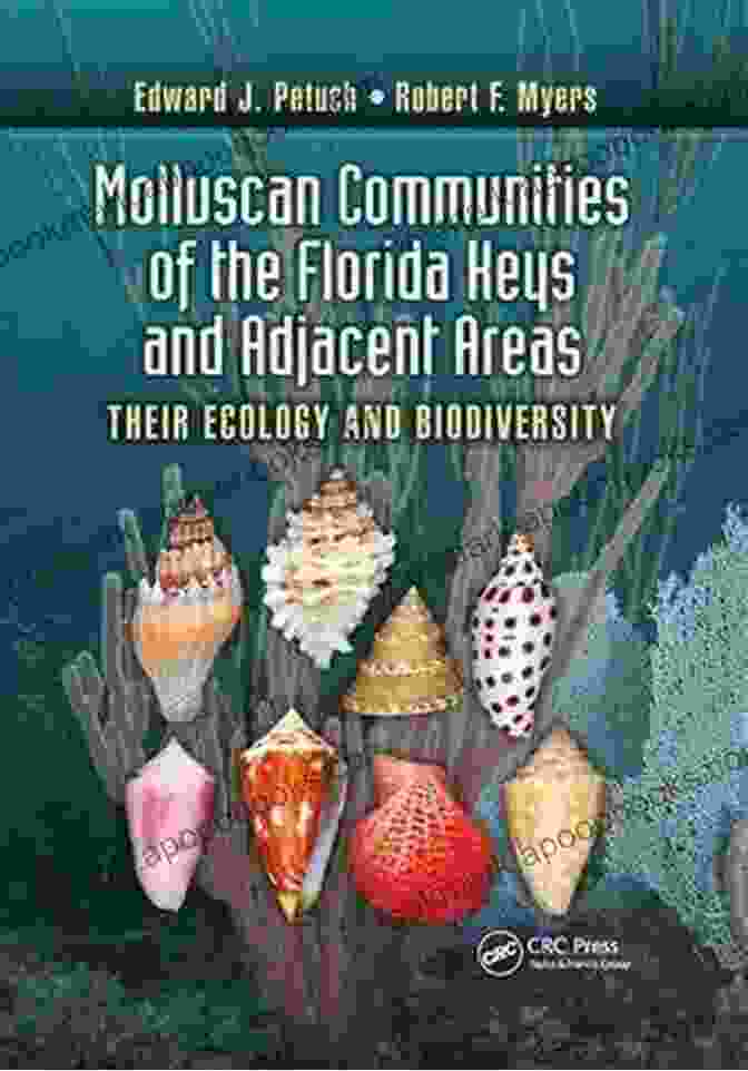 Collaborative Efforts To Protect And Conserve Molluscan Communities In The Florida Keys. Molluscan Communities Of The Florida Keys And Adjacent Areas: Their Ecology And Biodiversity