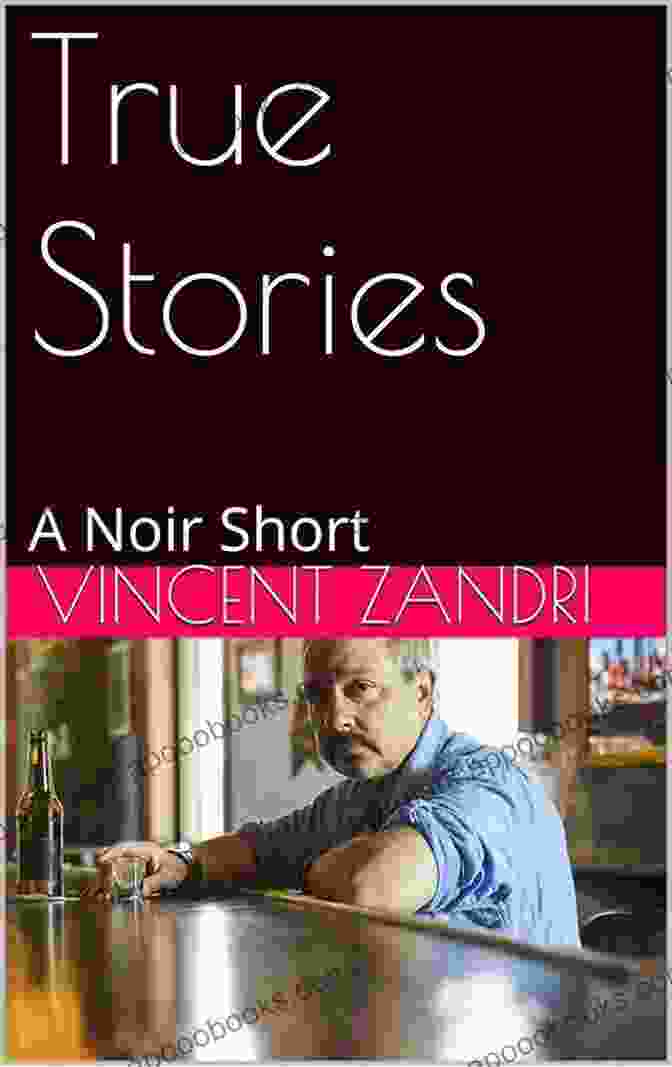 Cover Of Vincent Zandri Noir Short: Vincent Zandri Digital Short Stories True Stories: A Vincent Zandri Noir Short (Vincent Zandri Digital Short Stories 1)