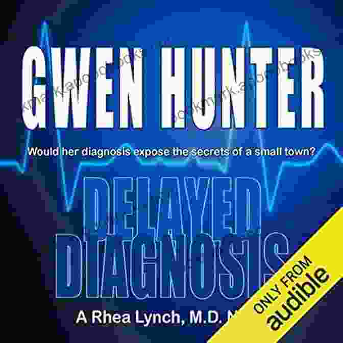 Delayed Diagnosis: Rhea Lynch Novel Delayed Diagnosis (A Rhea Lynch M D Novel 1)