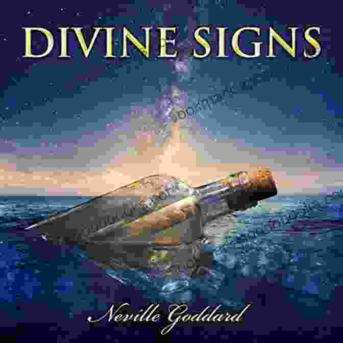 Divine Signs By Neville Goddard Divine Signs Neville Goddard