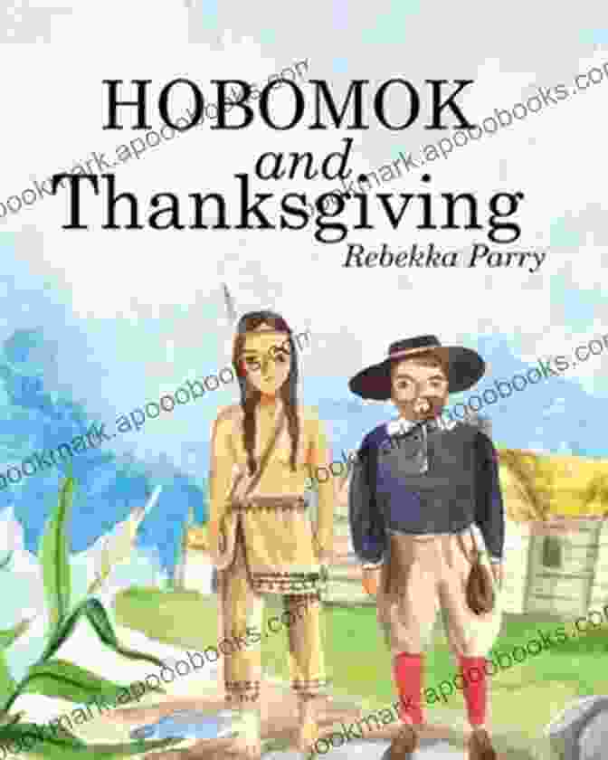 Hobomok And Thanksgiving By Rebekka Parry Hobomok And Thanksgiving Rebekka Parry