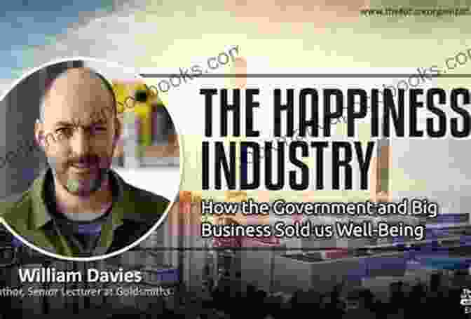 How The Government And Big Business Sold Us Well Being The Happiness Industry: How The Government And Big Business Sold Us Well Being