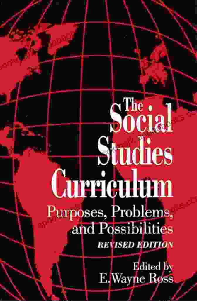 Jennifer M. McFadden The Social Studies Curriculum: Purposes Problems And Possibilities Fourth Edition