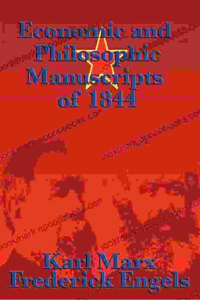 Karl Marx, Economic And Philosophic Manuscripts Of 1844 Economic And Philosophic Manuscripts Of 1844