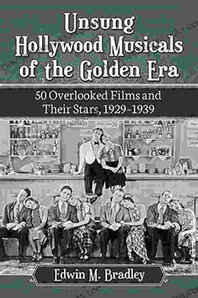 King Vidor Unsung Hollywood Musicals Of The Golden Era: 50 Overlooked Films And Their Stars 1929 1939