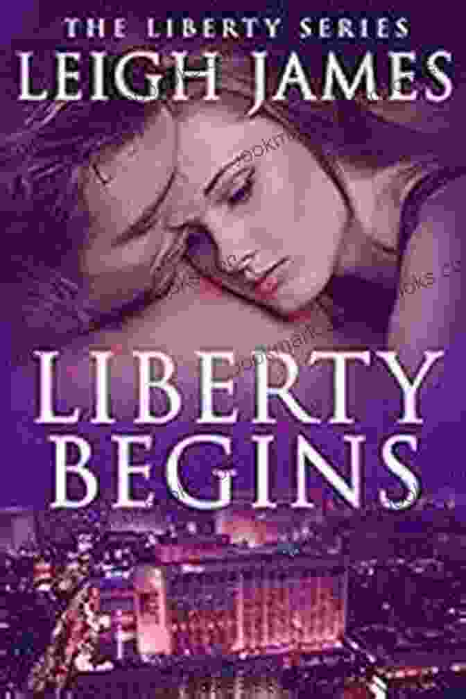 Liberty Begins Book Cover Liberty Begins (The Liberty 1)