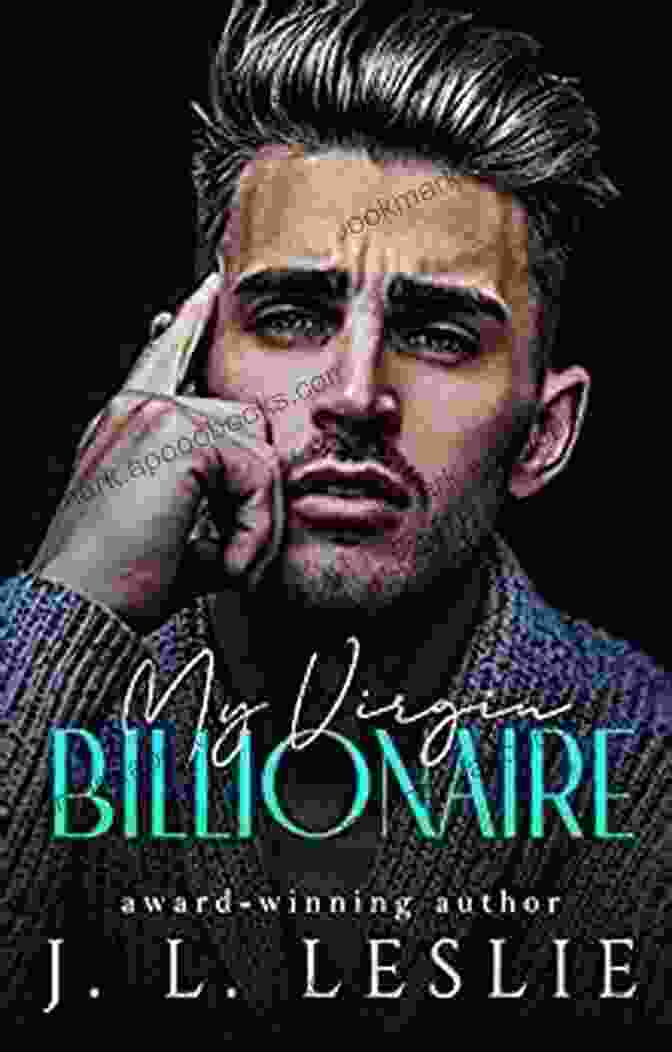 My Virgin Billionaire Leslie By [Author Name] My Virgin Billionaire J L Leslie