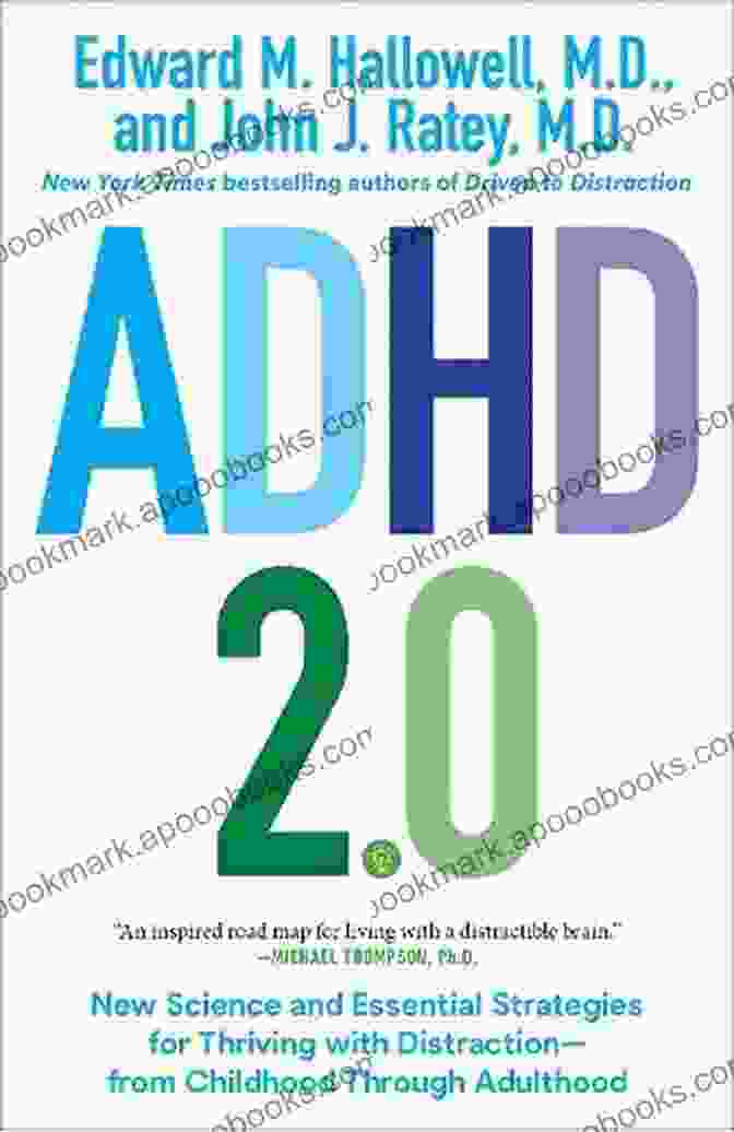 New Science And Essential Strategies For Thriving With Distraction ADHD 2 0: New Science And Essential Strategies For Thriving With Distraction From Childhood Through Adulthood