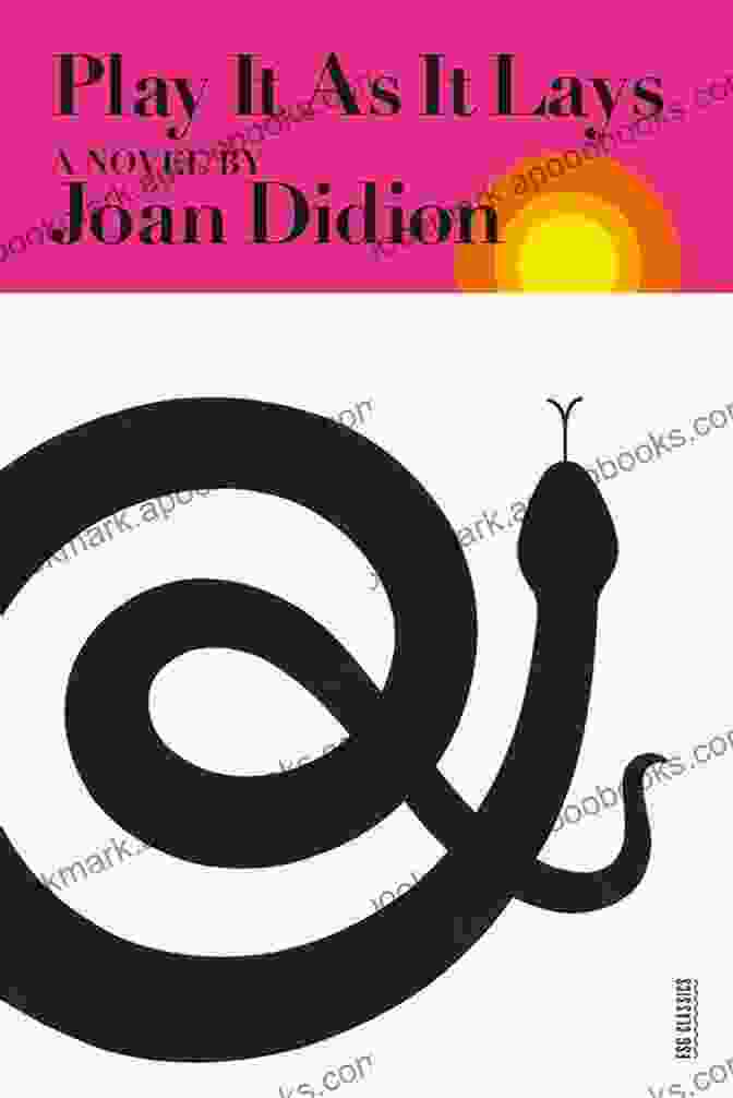 Play It As It Lays By Joan Didion Play It As It Lays: A Novel