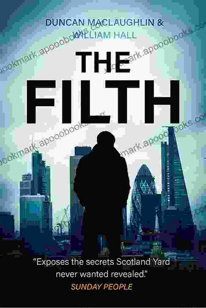 Scotland Yard's Top Undercover Cop In Action The Filth: The Explosive Inside Story Of Scotland Yard S Top Undercover Cop