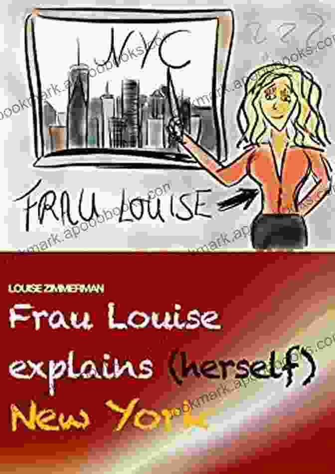 The Cover Of The Classic Novel 'Frau Louise Explains Herself New York' By Edith Wharton, A Testament To Its Enduring Legacy In American Literature. Frau Louise Explains (herself) New York