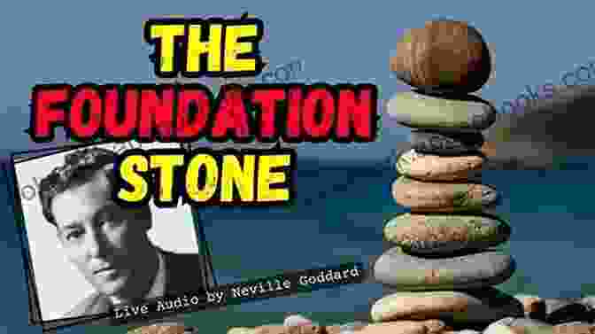 The Foundation Stone By Neville Goddard The Foundation Stone Neville Goddard