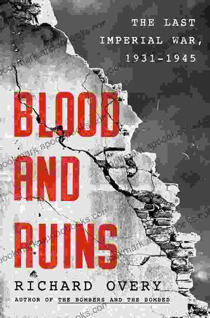 The Last Imperial War: 1931 1945 Book Cover SUMMARY OF BLOOD AND RUINS BY RICHARD OVERY: The Last Imperial War 1931 1945 (SYNOPSIS)