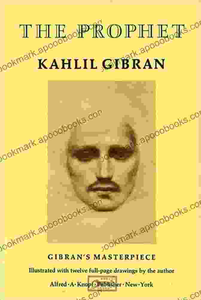 The Prophet By Kahlil Gibran Kahlil Gibran: Man And Poet