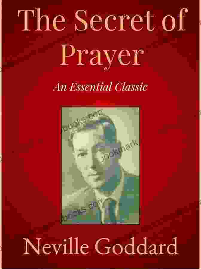 The Secret Of Prayer By Neville Goddard The Secret Of Prayer Neville Goddard