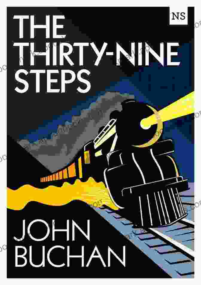 The Thirty Nine Steps, Buchan's Classic Espionage Thriller John Buchan: The Best Works