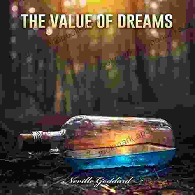 The Value Of Dreams By Neville Goddard The Value Of Dreams Neville Goddard