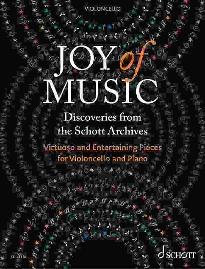 Virtuoso And Entertaining Pieces For Cello And Piano Joy Of Music Discoveries From The Schott Archives: Virtuoso And Entertaining Pieces For Cello And Piano