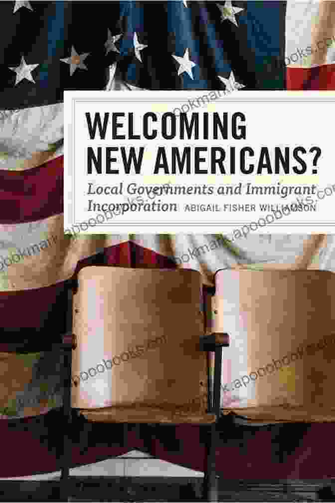 Welcoming New Americans: Local Governments And Immigrant Incorporation Book Cover Welcoming New Americans?: Local Governments And Immigrant Incorporation