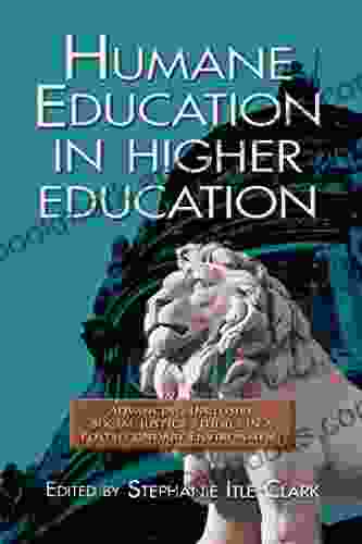 Humane Education In Higher Education: Advancing Inclusive Social Justice Studies In A Postsecondary Environment