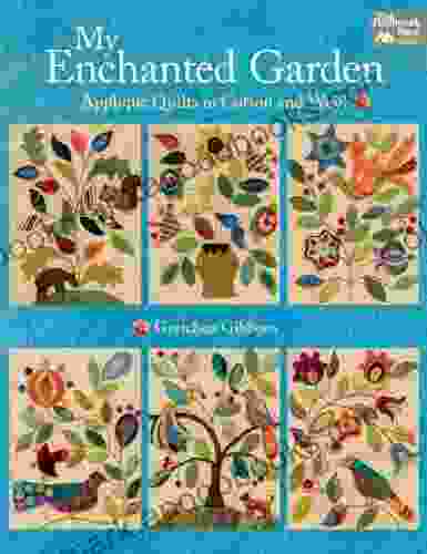 My Enchanted Garden: Applique Quilts In Cotton And Wool