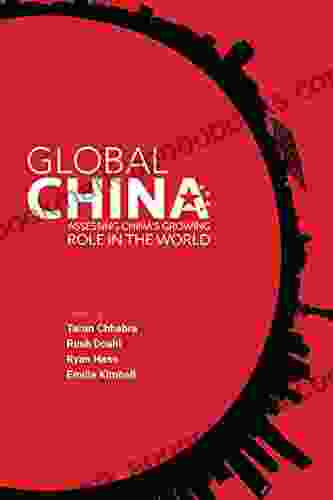 Global China: Assessing China s Growing Role in the World