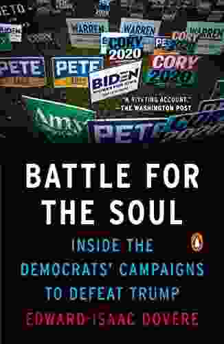 Battle For The Soul: Inside The Democrats Campaigns To Defeat Trump