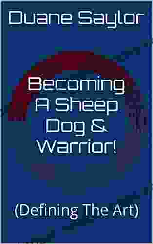 Becoming A Sheep Dog Warrior : (Defining The Art)