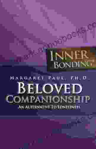 Beloved Companionship An Alternative To Loneliness