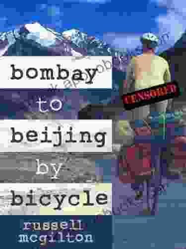 Bombay To Beijing By Bicycle