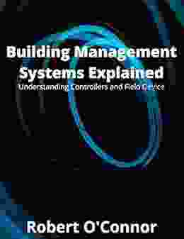 Building Management Systems Explained: Understanding Controllers And Field Devices