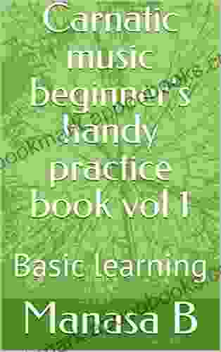 Carnatic music beginner s handy practice vol 1: Basic learning