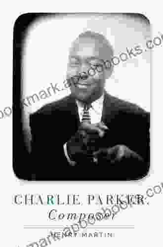 Charlie Parker Composer Henry Martin