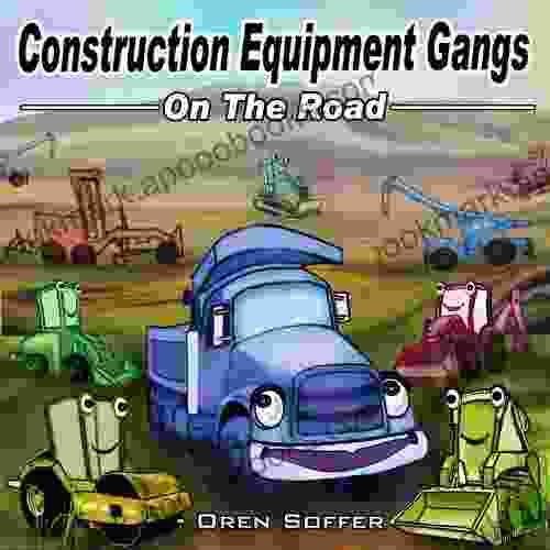 Construction Equipment Gangs (Beding Time Story ) (on The Road)