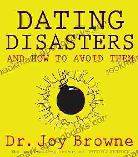 Dating Disasters and How to Avoid Them