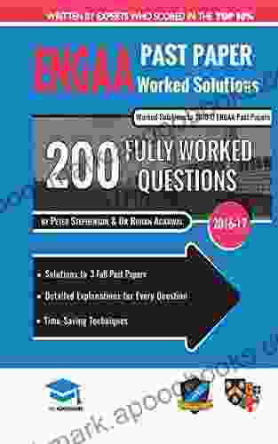 ENGAA Past Paper Worked Solutions: Detailed Step By Step Explanations For Over 200 Questions Includes All Past Papers Engineering Admissions Assessment UniAdmissions