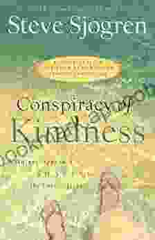 Conspiracy Of Kindness: A Unique Approach To Sharing The Love Of Jesus