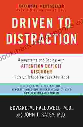 Driven To Distraction (Revised): Recognizing And Coping With Attention Deficit Disorder