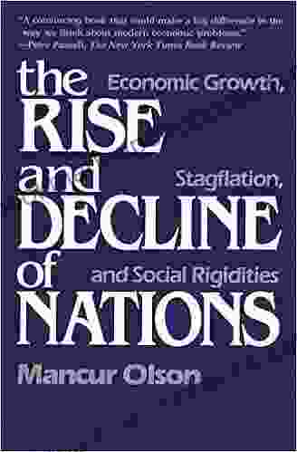 The Rise And Decline Of Nations: Economic Growth Stagflation And Social Rigidities