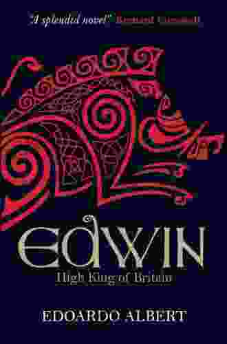 Edwin: High King Of Britain (The Northumbrian Thrones 1)